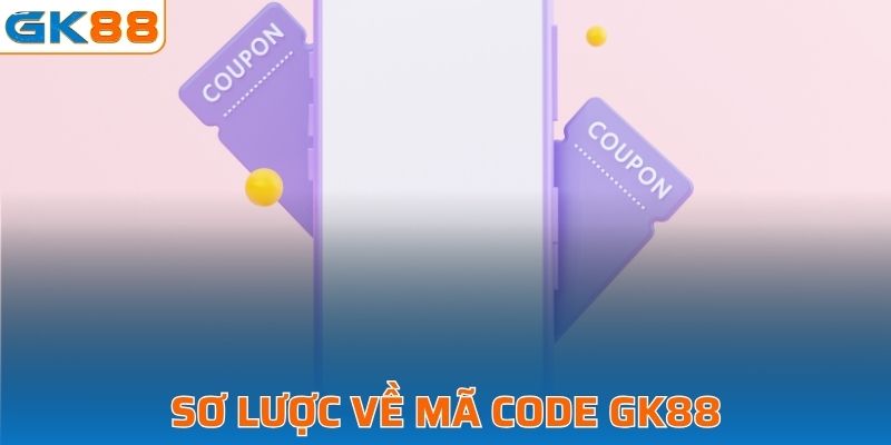 Sơ lược về mã code GK88