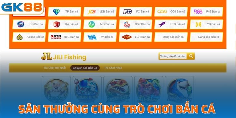 Săn thưởng siêu hot cùng các trò chơi bắn cá GK88