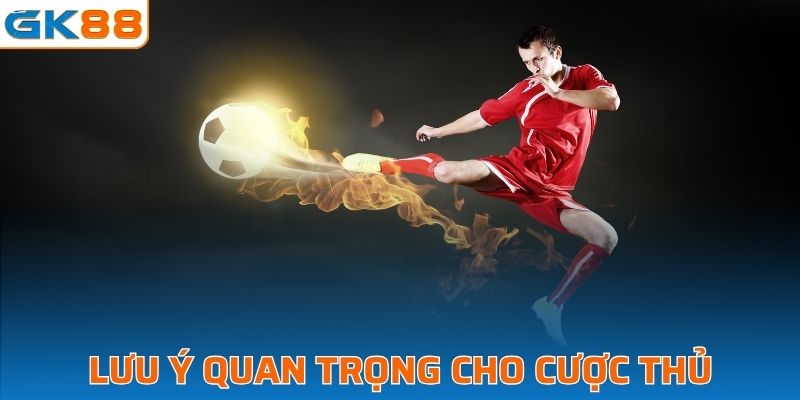 Lưu ý quan trọng cho cược thủ khi vào tiền