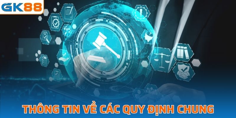 Thông tin sơ qua về các quy định chung